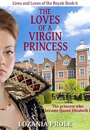The Loves of a Virgin Princess (Lozania Prole)