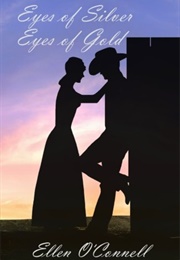 Eyes of Silver, Eyes of Gold (Ellen O'Connell)