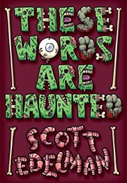 These Words Are Haunted (Scott Edelman)