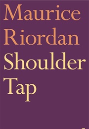 Shoulder Tap (Maurice Riordan)