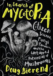 In Search of Mycotopia (Doug Bierend)