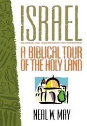 Israel a Biblical Tour of the Holy Land (Neal May)