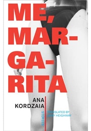 Me, Margarita (Ana Kordzaia-Samadashvili)