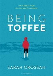 Being Toffee (Sarah Crossan)