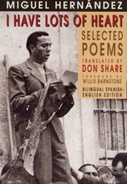 I Have Lots of Heart (Miguel Hernández)