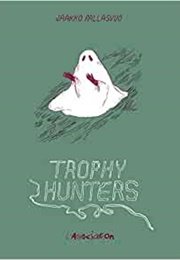 Trophy Hunters (Jaako Pallasvuo)