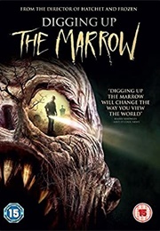 Digging Up the Marrow (2015)