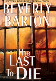 The Last to Die (Beverly Barton)