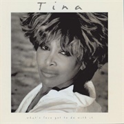 What's Love Got to Do With It (Tina Turner, 1993)