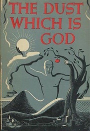 The Dust Which Is God (William Rose Benet)