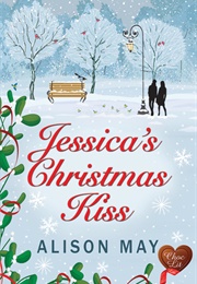 Jessica's Christmas Kiss (Alison May)
