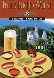 From Bad to Wurst (Maddy Hunter)