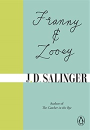 Franny &amp; Zooey (J.D. Salinger)