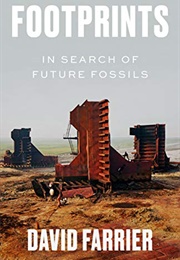 Footprints: In Search of Future Fossils (David Farrier)