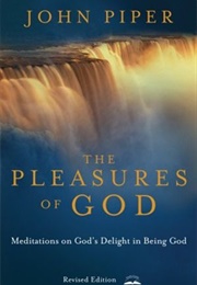 The Pleasures of God (John Stephen Piper)
