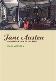Jane Austen and the Fiction of Her Time (Mary Waldron)
