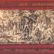 XIV Dark Centuries - ...Den Ahnen Zum Grusse...