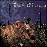 Blue October - Consent to Treatment