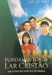 Fundamentos Do Lar Cristão (Ellen White)
