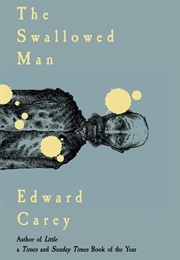 The Swallowed Man (Edward Carey)