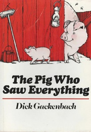 The Pig Who Saw Everything (Dick Gackenbach)