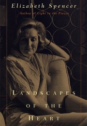 Landscapes of the Heart (Elizabeth Spencer)