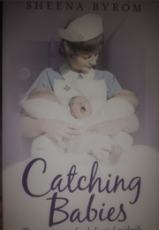 Catching Babies (Sheena Byrom)