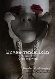 Human Tenderloin (Craig Wallwork)