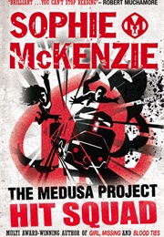 The Medusa Project: Hit Squad (Sophie McKenzie)