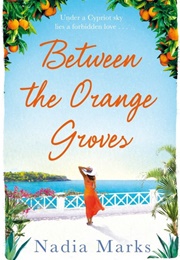 Between the Orange Groves (Nadia Marks)