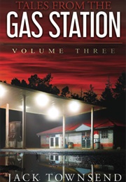 Tales From the Gas Station (Jack Townsend)