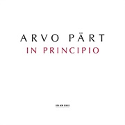 Pärt: In Principio by Estonian Philh Chbr Choir / Estonian Nat SO / Tõnu Kaljuste