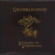 Grumblewood - Stories of Strangers
