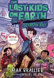 The Last Kids on Earth and the Doomsday Race (Max Brallier)