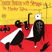 Charlie Parker - Charlie Parker With Strings: The Master Takes