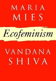 Ecofeminism (Maria Mies and Vandana Shiva)