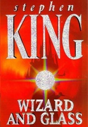 The Dark Tower IV: Wizard and Glass (Stephen King)