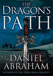 The Dragon&#39;s Path (Daniel Abraham)