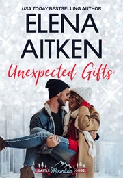 Unexpected Gifts (Elena Aitken)
