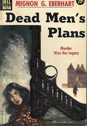 Dead Men&#39;s Plans (Mignon G. Eberhart)