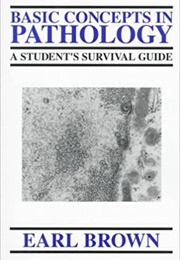 Basic Concepts in Pathology: A Student&#39;s Survival Guide (Earl Brown)
