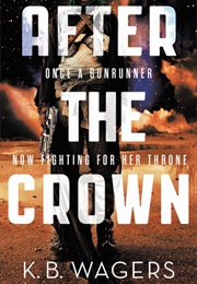 After the Crown (K. B. Wagers)