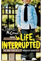 Life, Interrupted (James McConnel)