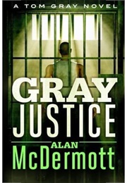 Gray Justice (Alan Mcdermott)