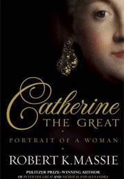 Catherine the Great: Portrait of a Woman (Robert K. Massie)