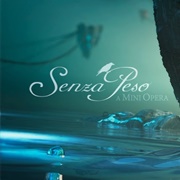 Senza Peso: A Mini Opera