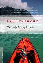 The Happy Isles of Oceania (Paul Theroux)