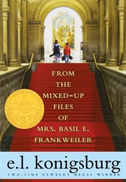 From the Mixed-Up Files of Mrs. Basil E. Frankweiler (E.L. Konigsburg)