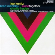 Lee Konitz, Brad Mehldau &amp; Charlie Haden - Alone Together