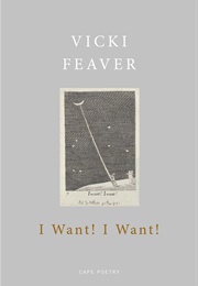 I Want! I Want! (Vickie Feaver)